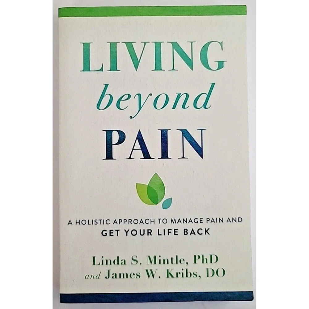 Living Beyond Pain : A Holistic Approach (Trade Paperback, Like New)